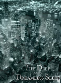 The Deep and Dreamless Sleep (2006) постер