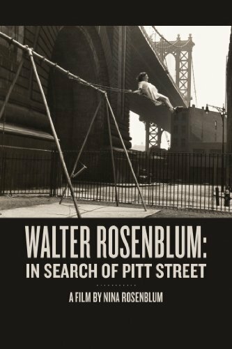 Walter Rosenblum: In Search of Pitt Street (1999) постер