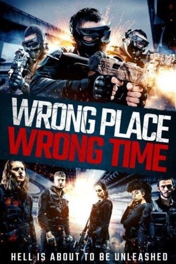 Wrong Place, Wrong Time (2021)