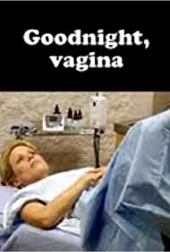 Goodnight, Vagina (2007)